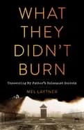 what they didnt burn uncovering my fathers holocaust secrets