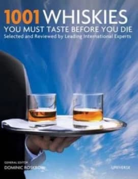1001 Whiskies You Must Taste before You Die by Dominic Roskrow Hardback