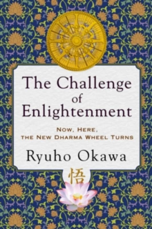 The Challenge of Enlightenment : Now, Here, the New Dharma Wheel Turns Paperback / softback
