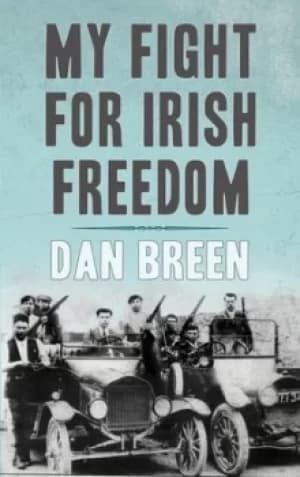 My fight for freedom by Dan Breen