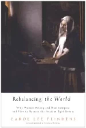 rebalancing the world why women belong and men compete and how to restore t