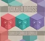 Dakhla - Gorilla Gorilla Gorilla (Music CD)