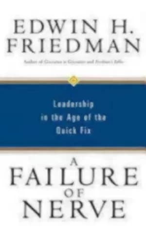 A failure of nerve by Edwin H. Friedman