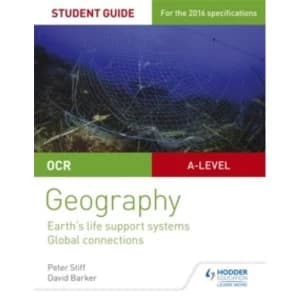 OCR AS/A-Level Geography: Earth's Life Support Systems; Global Connections: No. 2: Student Guide by Peter Stiff, David...