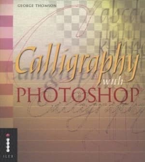 Calligraphy with Photoshop by George Thomson Paperback