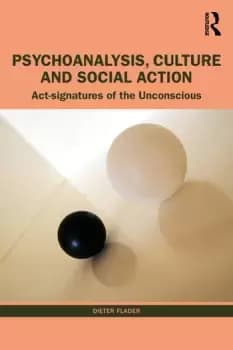 Psychoanalysis Culture and Social ActionAct Signatures of the Unconscious
