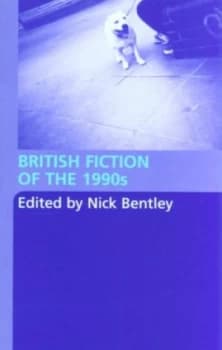 British Fiction of the 1990s by Nick Bentley Paperback