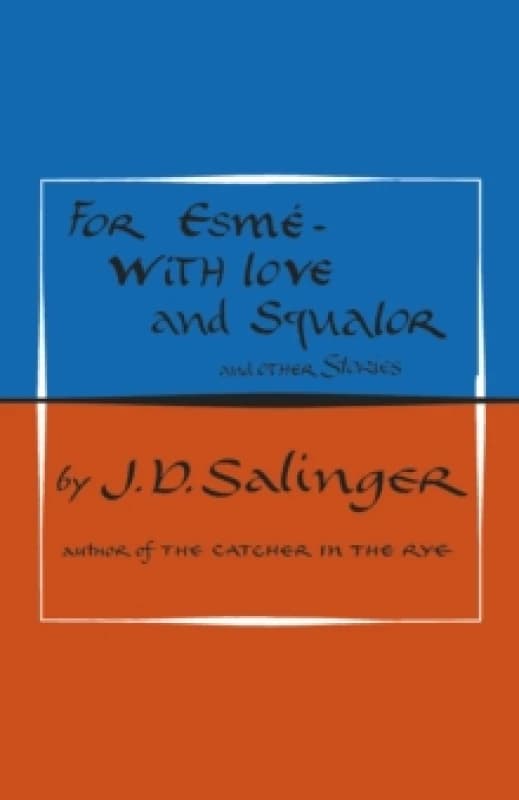 For Esme, With Love and Squalor. Hardback. By J D Salinger Books