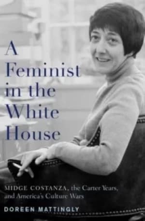 A feminist in the White House by Doreen J. Mattingly