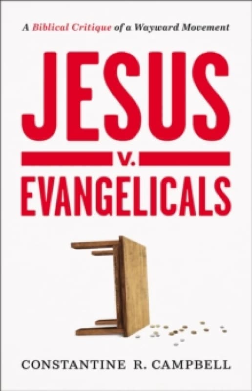 Jesus V. Evangelicals. Paperback. By Constantine R Campbell Books