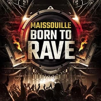 Maissouille - Born to Rave CD