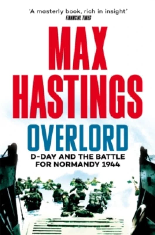 Overlord. Paperback. By Max Hastings Books