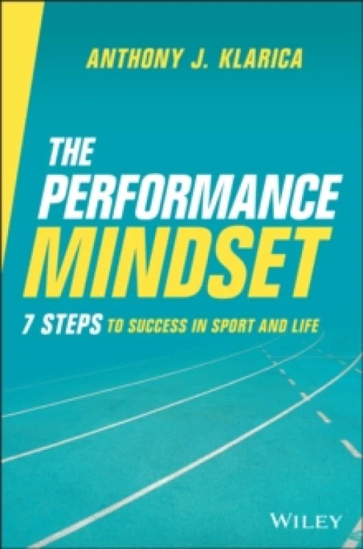 The Performance Mindset. Paperback. By Anthony Klarica Books
