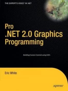 Pro .Net 2.0 Graphics Programming by Eric White Book