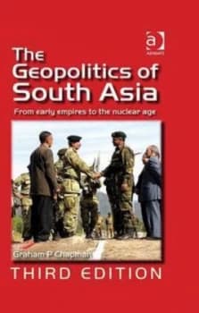 The Geopolitics of South Asia by Graham P. Chapman Paperback