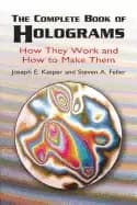 complete book of holograms how they work and how to make them