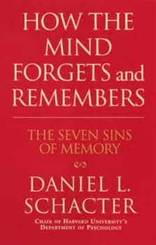 How the Mind Forgets and Remembers by Daniel L Schacter Paperback