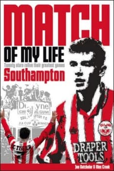 Match of My Life. Southampton by Joe Batchelor Hardback