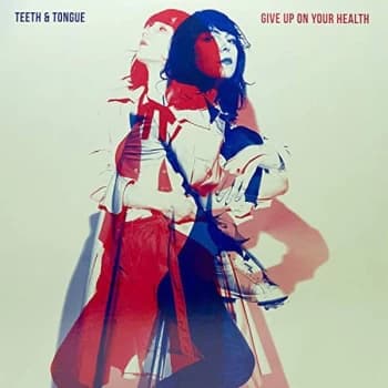Teeth & Tongue - Give Up On Your Health CD