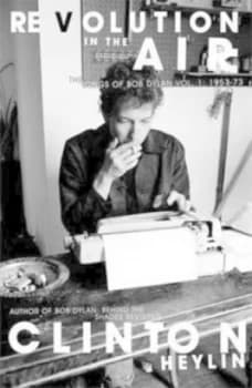 Revolution in the Air by Clinton Heylin Hardback