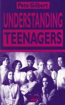 Understanding Teenagers by Pete Gilbert Book