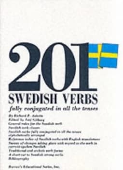 201 Swedish Verbs Fully Conjugated in All the Tenses Alphabetically Arranged by Richard P Auletta and Leif Sjberg Book