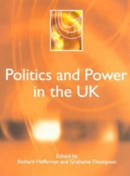Politics and Power in the UK by Richard Heffernan Paperback