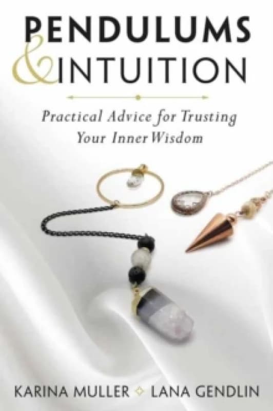 Pendulums & Intuition. Paperback. By Lana Gendlin, Karina Muller Books