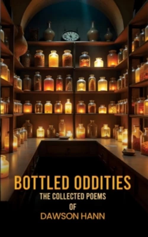 Bottled Oddities. Paperback. By Dawson Hann Books