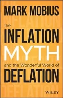 The Inflation Myth and the Wonderful World of Deflation