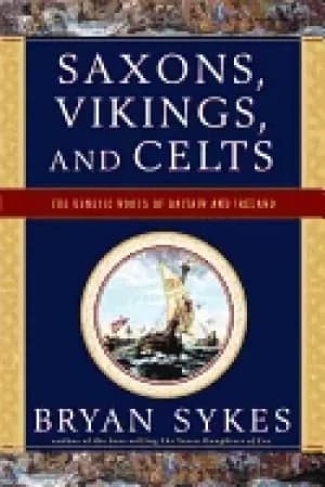 saxons vikings and celts the genetic roots of britain and ireland