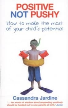 Positive Not Pushy by Cassandra Jardine Paperback