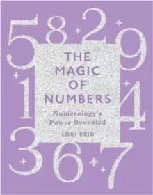 The Magic of Numbers : Numerology's Power Revealed