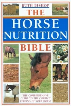 The Horse Nutrition Bible by Ruth Bishop Paperback