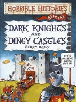 Dark Knights and Dingy Castles by Terry Deary Paperback