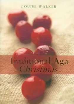 Traditional Aga Christmas by Louise Walker Hardback