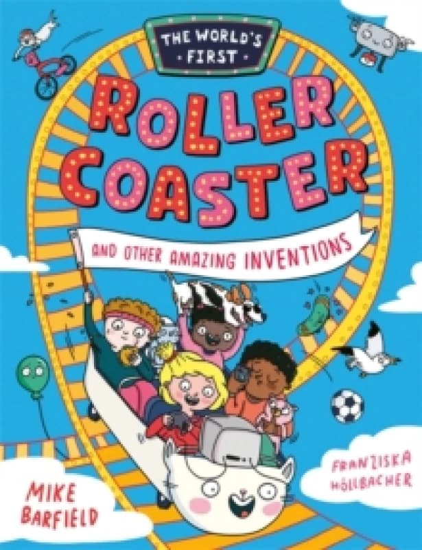 The Worlds First Rollercoaster : and Other Amazing Inventions Paperback / softback