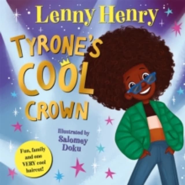 Tyrone's Cool Crown : Fun, family and one VERY cool haircut! Paperback / softback