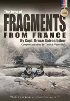 Best of fragments from France by By Capt. Bruce Bairnsfather' Compiled and edited by Tonie & Valmai Hol