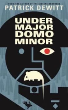Undermajordomo Minor by Patrick Dewitt Paperback