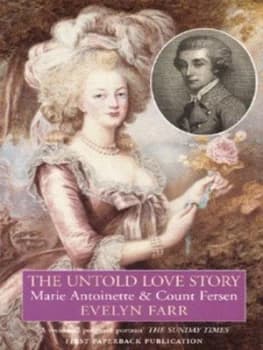 Marie-Antoinette and Count Axel Fersen by Evelyn Farr Paperback