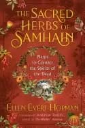 sacred herbs of samhain plants to contact the spirits of the dead