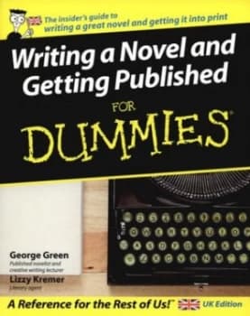 Writing a Novel and Getting Published for Dummies by George Green Paperback