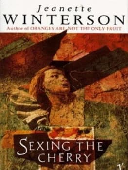 Sexing the Cherry by Jeanette Winterson Paperback