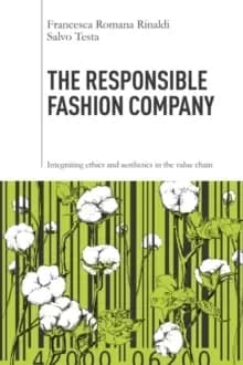 The Responsible Fashion Company : Integrating Ethics and Aesthetics in the Value Chain