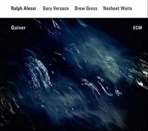 Quiver by Ralph Alessi/Gary Versace/Drew Gress/Nasheet Waits CD Album