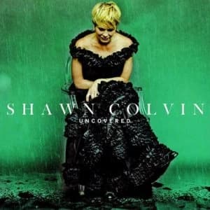 Uncovered by Shawn Colvin CD Album