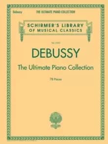 Debussy - the Ultimate Piano Collection : Contains Nearly Every Piece of Piano Music Debussy Wrote