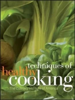 Techniques of Healthy Cooking by The Culinary Institute of America Hardback
