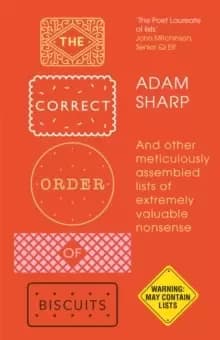 The Correct Order of Biscuits : And Other Meticulously Assembled Lists of Extremely Valuable Nonsense